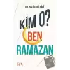 Kim O? Ben Ramazan