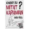 Kimdir Bu Mitat Karaman?