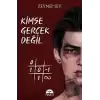 Kimse Gerçek Değil