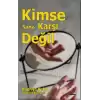 Kimse Sana Karşı Değil