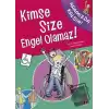 Kimse Size Engel Olamaz!