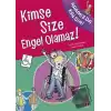 Kimse Size Engel Olamaz!