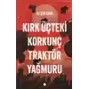 Kırk Üçteki Korkunç Traktör Yağmuru