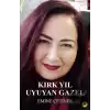 Kırk Yıl Uyuyan Gazel