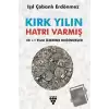 Kırk Yılın Hatrı Varmış - 40+1 Film Üzerine Değinmeler