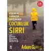 Kişilik ve Karakter Gelişiminde Çocukluk Sırrı