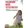 Kız Çocuğu Nasıl Yetiştirilir?