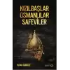 Kızılbaşlar Osmanlılar Safeviler