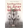 Kızılbaşlıkta Üç Firar Üç Terk