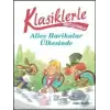 Klasiklerle Tanışıyorum - Alice Harikalar Ülkesinde