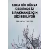 Koca Bir Dünya Üzerinde İz Bırakmanız İçin Sizi Bekliyor