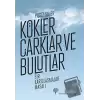 Kökler Çarklar ve Bulutlar