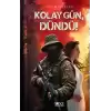 Kolay Gün, Dündü!