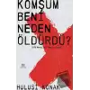 Komşum Beni Neden Öldürdü?