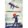 Komşunuz Mehmet İş Dünyasından Bildiriyor