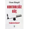 Kontrolsüz Güç -  Vergilerimiz Nerede?