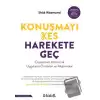 Konuşmayı Kes, Harekete Geç