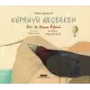 Köprüyü Geçerken - Dev ile Ayının Öyküsü