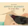 Köprüyü Geçerken - Dev ile Ayının Öyküsü