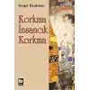 Korkma İnsancık Korkma