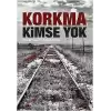 Korkma Kimse Yok