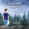 Korkunun Üstesinden Gelen Çocuk