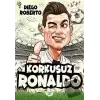 Korkusuz Ronaldo