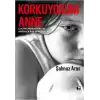 Korkuyorum Anne