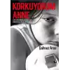 Korkuyorum Anne