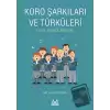 Koro Şarkıları ve Türküleri