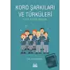 Koro Şarkıları ve Türküleri