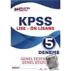 KPSS Lise - Ön Lisans / Genel Yetenek - Genel Kültür 5 Deneme Yayınları