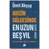 Krizin Gölgesinde En Uzun Beş Yıl (2018-2023)