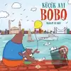 Küçük Ayı Bobo - Babam ve Ben