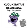 Küçük Bayan Uslanmaz