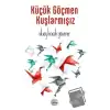 Küçük Göçmen Kuşlarmışız