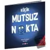 Küçük Mutsuz Nokta