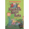 Küçüklük Başa Bela