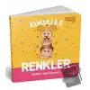 Kukuli İle Renkler - Renkleri Öğreniyoruz! (Ciltli)