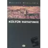 Kültür Hayatımız