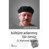 Kültüre Adanmış Bir Ömür - D. Mehmet Doğan