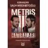 Kumandan Salih Mirzabeyoğlu - Metris Hatıraları