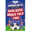 Kupa Bizim Başka Yolu Yok!