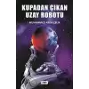 Kupadan Çıkan Uzay Robotu