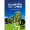 Kuran Aydınlığında Müslümana Yol Haritası (Ciltli)