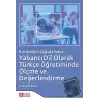 Kuramdan Uygulamaya Yabancı Dil Olarak Türkçe Öğretiminde Ölçme ve Değerlendirme