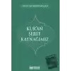 Kur’an Şeref Kaynağımız