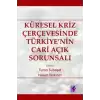 Küresel Kriz Çerçevesinde Türkiye’nin Cari Açık Sorunsalı