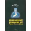 Küreselleşme mi? Emperyalizm mi? Piyasacı Efsanenin Çöküşü