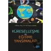 Küreselleşme ve Eğitime Yansımaları